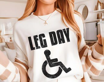 Bein Tag Rollstuhl Humor Shirt, lustiges Fitnessstudio T-Shirt, lustiges Bein Tag Shirt, Fitnessstudio meme T-Shirt, Fitness Humor Shirt, Fitnessstudio Liebhaber Geschenk, hocken Tag Shirt