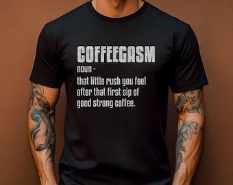 Funny Coffee Shirt, Coffeegasm Definition T-Shirt, Coffee Lover Gift, Caffeine Addict Tee, Morning Coffee Humor, Barista Shirt coffeeholic