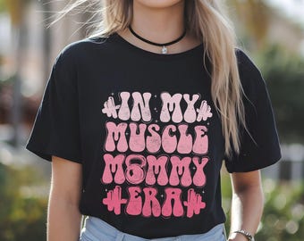 Chemise de sport amusante In My Muscle Mommy Era, t-shirt motivant pour la forme pour femme forte, chemise de maman musclée