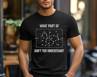 Welchen Teil von verstehst du nicht? Fußball Shirt, lustiges Geschenk für Trainer & Fans, lustiges Fußball-Trainer Shirt, Fußball-Fan Geschenk Fußball-Liebhaber