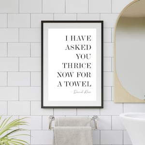 I Have Asked You Thrice Now for a Towel Printable Wall Art Gift, Bathroom or Laundry Room Art, David Rose Quote, Schitts Creek Sign Download
