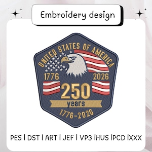 May include: A navy blue embroidered patch with the text "UNITED STATES OF AMERICA" and "250 years 1776-2026". The design includes an eagle, the American flag, and the years 1776 and 2026. The text "Embroidery design" is at the top.
