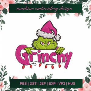 May include: Machine embroidery design featuring a green Grinch character wearing a pink Santa hat. The word "Grinchy" is embroidered in pink with red Christmas lights. The text "machine embroidery design" is at the top.