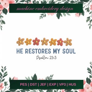 He restores my soul embroidery designs, psalm machine embroidery designs, christian embroidery design, jesus embroidery pattern, 3 SIZE file