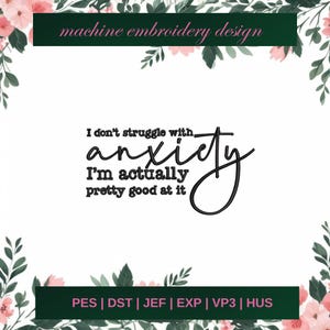 Anxiety Quote embroidery designs, Mental Health machine embroidery designs,Anxiety Humor embroidery design, Sarcastic Anxiety embroidery