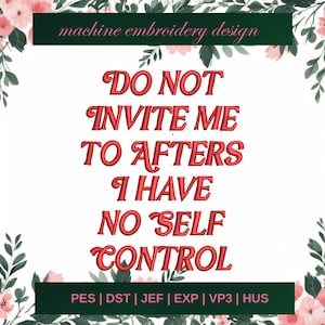 Do Not Invite Me Embroidery Designs , Funny Machine Embroidery Files , funny embroidery pattern, Instant Download embroidery design file