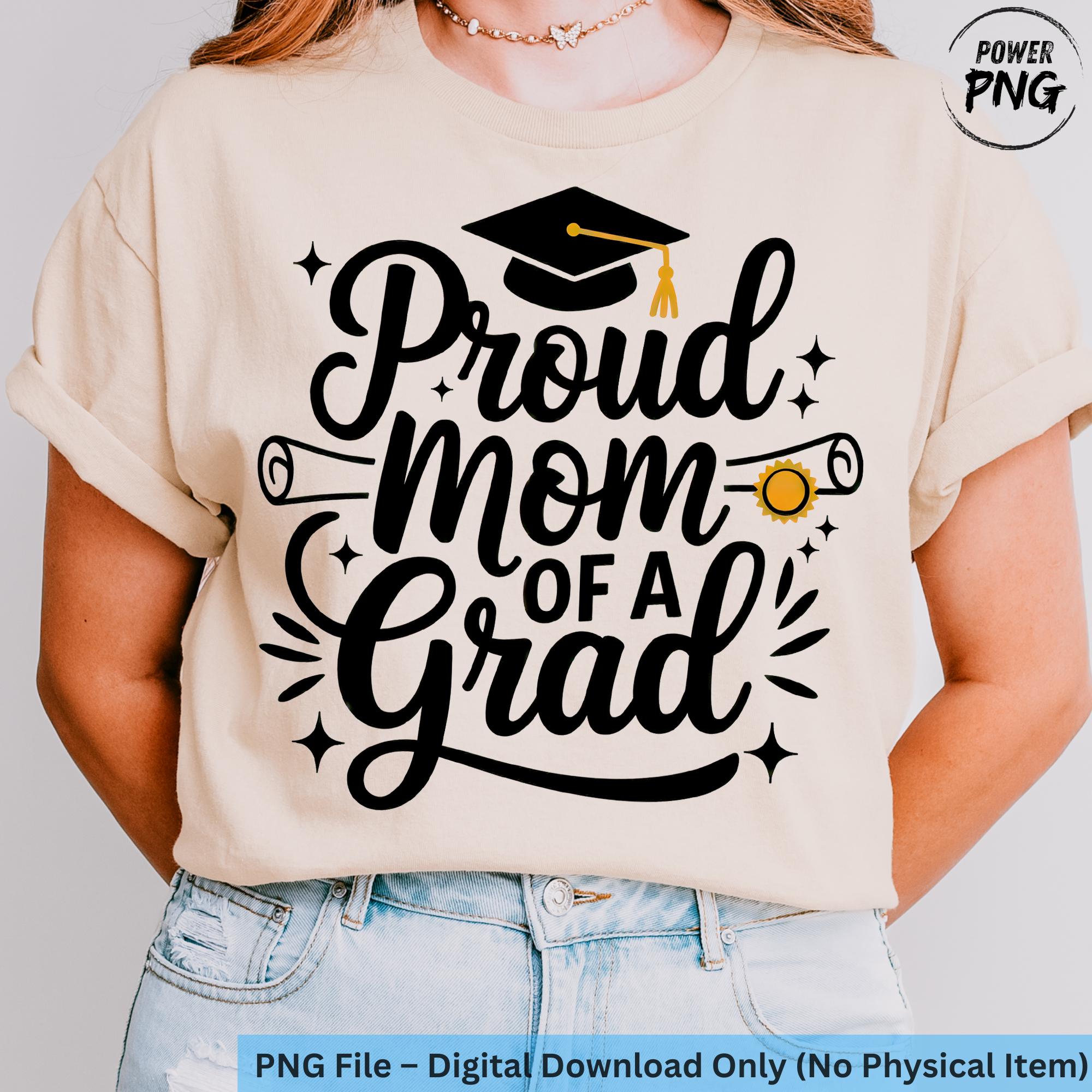 Proud Mom of a Grad PNG, Graduation Digital Download, Graduation Mom ...