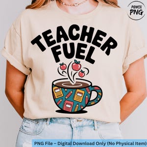 Teacher Fuel PNG, Cute School Supplies Coffee Cup PNG, Back to School Teacher Design, Funny Teacher Coffee Clipart
