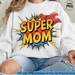 Super Mom PNG, Comic Superhero Mom Design, Funny Mom Clipart, Mom Sublimation, Superhero Mom Shirt PNG, Mother’s Day Digital Download