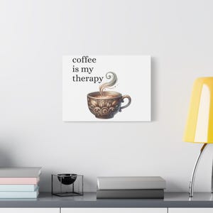Coffee Therapy Canvas Wall Art, Cozy Decor, Gift for Coffee Lovers, Inspirational Quote, Home Office Decoration