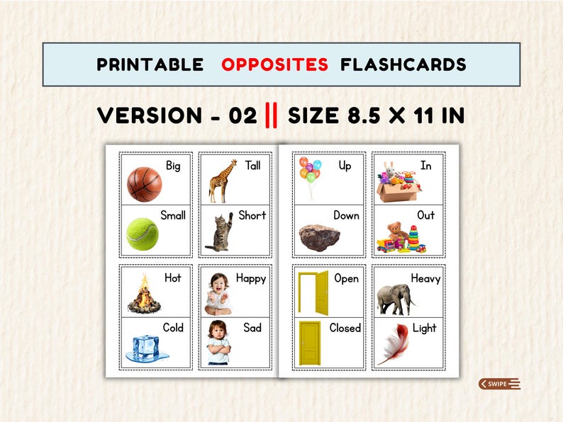 May include: Printable opposites flashcards, version 02, size 8.5 x 11 inches. The flashcards feature pairs of opposites such as big/small, tall/short, up/down, in/out, hot/cold, happy/sad, open/closed, and heavy/light.