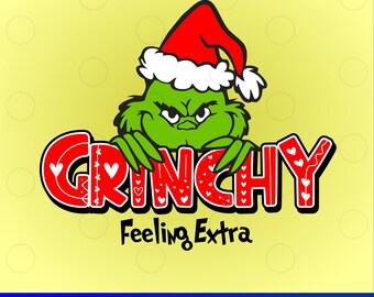 Grinch Svg, Feeling Extra Grinchy Today Svg, Christmas Svg Grinch Shirt