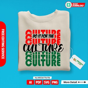 Può includere: Una felpa beige con la scritta "CULTURE" in nero, rosso e verde. La scritta "DO IT FOR THE" è in rosso sopra la parola "CULTURE".