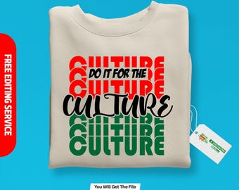 Faites-le pour la Culture PNG SVG, Juneteenth Svg, Svg de l'histoire des noirs, Juneteenth chemise Svg, fichiers coupe en téléchargement numérique pour sublimation circulaire