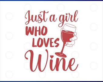 Wine Sublimation PNG, Girl Who Loves Wine Decals Sayings, Instant Download for Wine Lovers, Perfect for T-Shirts & Crafts