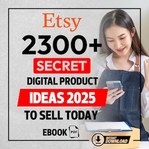 2300+ Ideen für DIGITALE Produkte 2025, Etsy Digitale Downloads, passives Einkommen, erstellen und verkaufen heute, die besten Ideen für kleine Unternehmen, Etsy-Verkäuferleitfaden