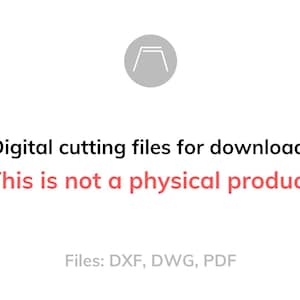 Peut inclure: Fichiers de d&eacute;coupe num&eacute;riques &agrave; t&eacute;l&eacute;charger. Il ne s'agit pas d'un produit physique. Fichiers&nbsp;: DXF, DWG, PDF.
