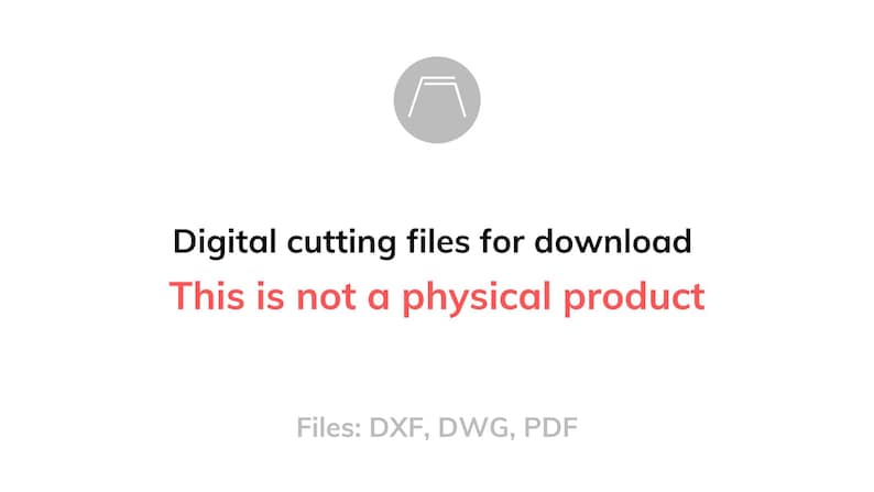 May include: Digital cutting files for download. This is not a physical product. Files: DXF, DWG, PDF.