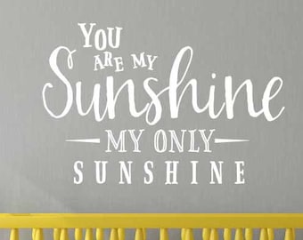 You are My Sunshine wall decal, nursery decals, song lyrics wall art, nursery wall decal, vinyl lettering, baby room decor, wall quotes