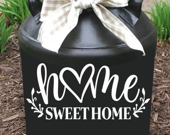 Home Sweet Home milk can decal, Heart Leaf accents, Front Porch vinyl decal, Milkcan sticker, Farmhouse style decal, DIY project Curb appeal