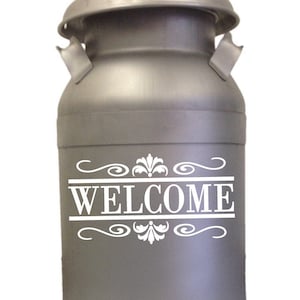 Welcome milk can decal, Scroll welcome decal, Milkcan makeover, Porch decor vinyl lettering, Farmhouse vinyl decal, Front door welcome
