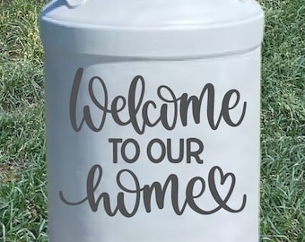 Welcome milk can vinyl decal | Welcome To Our Home | Storm door decal | Entryway decor | Front porch decor | Milkcan decal | DIY curb appeal