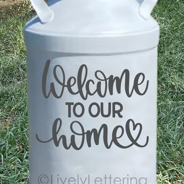 Welcome milk can vinyl decal | Welcome To Our Home | Storm door decal | Entryway decor | Front porch decor | Milkcan decal | DIY curb appeal