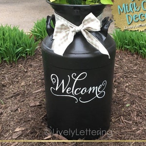 Milk Can decal, Welcome vinyl decal, Welcome decal, Front Door Welcome, Milkcan sticker, Porch decor, vinyl lettering