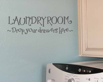 Laundry Room Drop Your Drawers Here decal, Laundry wall decal, Laundry wall art, wall decor, funny decal, vinyl lettering