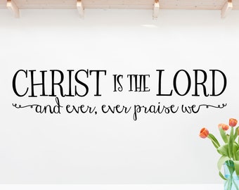 Christ Is The Lord decal • Religious wall art • Praise • Scripture wall decal • Christian Bible • Church decal • Entry way decor • Worship
