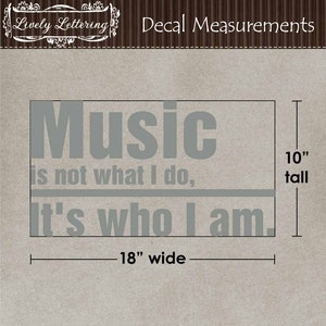 Music Is Not What I Do It's Who I Am wall decal, music room decor, teen music quote, music wall art, teenage wall decor, vinyl lettering image 2