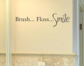 Brush Floss Smile wall decal, Bathroom wall decal, Dental office decor, Dentist decal, Dental decals, Mirror decal, vinyl lettering