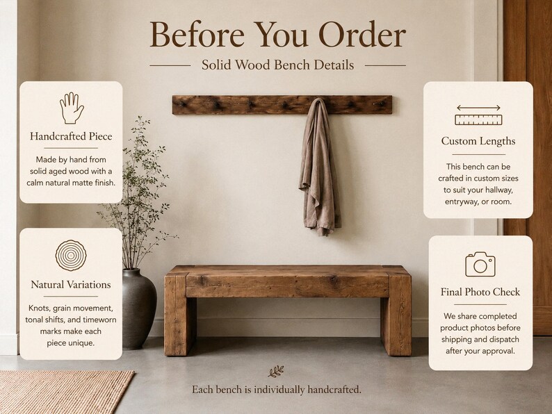 May include: A solid wood bench with a matte finish, positioned below a wall-mounted wooden shelf holding a draped fabric. The image includes text: Before You Order, Solid Wood Bench Details, Handcrafted Piece, Custom Lengths, Natural Variations, Final Photo Check, and Each bench is individually handcrafted.