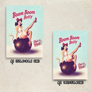 May include: Two vintage-style posters featuring a pin-up girl sitting on a bomb. The posters have the text "Boom Boom Betty" and "She's a Blast!". The larger poster is 23.39 x 33.11 inches, and the smaller is 16.54 x 23.39 inches.