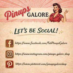 May include: Vintage-style graphic with the text "Pinups Galore" and a retro illustration of a woman. The image includes social media icons for Facebook, Instagram, and Pinterest, with the phrase "Let's Be Social!"