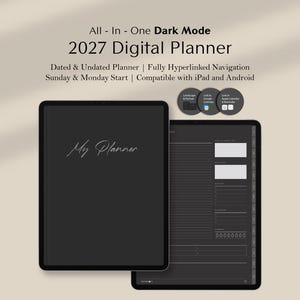 May include: A 2027 digital planner in dark mode displayed on two tablets. The cover reads My Planner in script. Text includes All-In-One Dark Mode, Dated & Undated Planner, Fully Hyperlinked Navigation, Sunday & Monday Start, and compatible with iPad and Android.