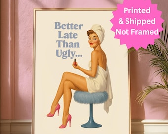 70s Pin Up Poster: Better Late Than Ugly - Retro Preppy Wall Art