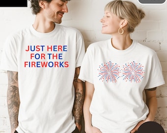 Comfort Colors® Matching 4th of July Couples Shirt Just Here for the Fireworks, Patriotic Independence Day Tee Unisex Cotton