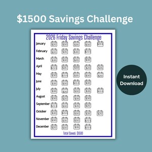 May include: A white printable savings chart with a blue border and text. The chart is labelled "2026 Friday Savings Challenge" and includes monthly savings goals. The total savings goal is £1500. A green circle with the words "Instant Download" is on the right.