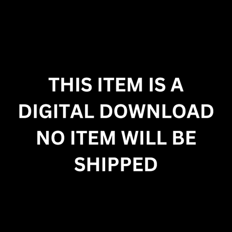 This item is a digital download, no item will be shipped