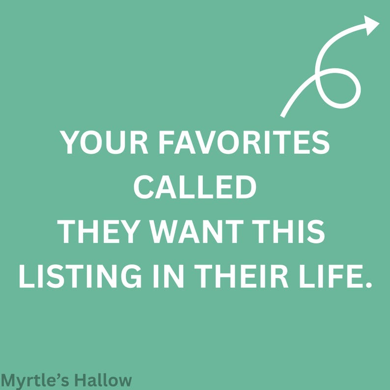 a message that reads "YOUR FAVORITES CALLED THEY WANT THIS LISTING IN THEIR LIFE." The message is written in white text against a green background.