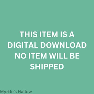 This item is a digital download, no item will be shipped