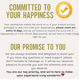 May include: An image with text that reads "COMMITTED TO YOUR HAPPINESS" and "OUR PROMISE TO YOU". A gold seal with a checkmark and the words "QUALITY GUARANTEED" is in the upper right corner. The text promises customer satisfaction and support.