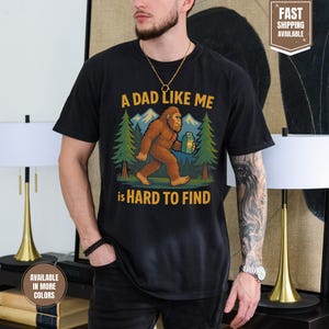 Comfort Colors® Bigfoot Dad T-Shirt, Funny Sasquatch Tee, Hard to Find Dad Gift, 30% Off + Free Shipping, Fathers Day T-Shirt, Bigfoot Shirt