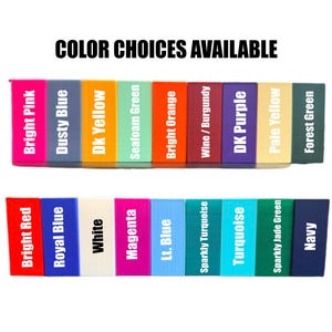 May include: Image showcasing a variety of color options, including bright pink, dusty blue, and bright orange. The text "COLOR CHOICES AVAILABLE" is displayed at the top. Other colors include forest green, navy, and white.