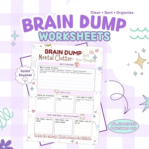 Puede incluir: Una hoja de trabajo imprimible Brain Dump con secciones para el desorden mental, clasificar pensamientos y simplificar tareas. El documento incluye textos como Empty Your Mind, Sort It Out y Make Some Space sobre un fondo de color violeta claro.