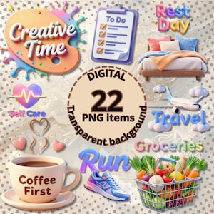 May include: A collection of 22 digital PNG items with a transparent background. The image includes a palette with "Creative Time" text, a "To Do" list, a bed with "Rest Day" text, a heart with "Self Care" text, a coffee cup with "Coffee First" text, a running shoe with "Run" text, a basket of groceries, and an airplane with "Travel" text.