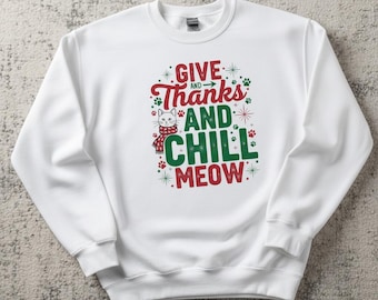 Give Thanks Chill Meow Cat Christmas Design (Digital Download)