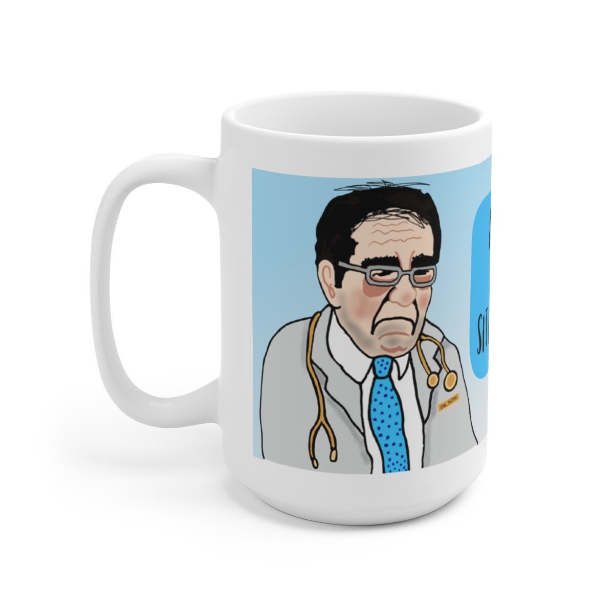 ECKOI Novelty Dr. Now Mug Dr. Nowzaradan Dr. Now gift My 600 lb life You  have one munt to lose turdy pounds Dr. Now Funny Coffee Mug Cool Dad Gifts