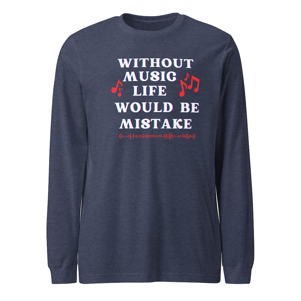 Unisex Long Sleeve Tee, Winter Tshirt, Music Lover Long Sleeve Tshirt, Romantic Quoets Tshirt, Trendy Long Tshirt, Bestseller Sleeve Tshirt